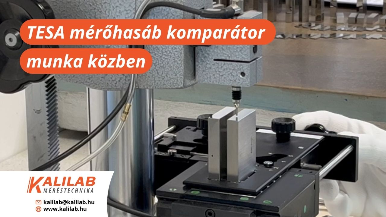 TESA mérőhasáb komparátor bemutatása. Így mérünk etalon hasábokat a gyakorlatban!